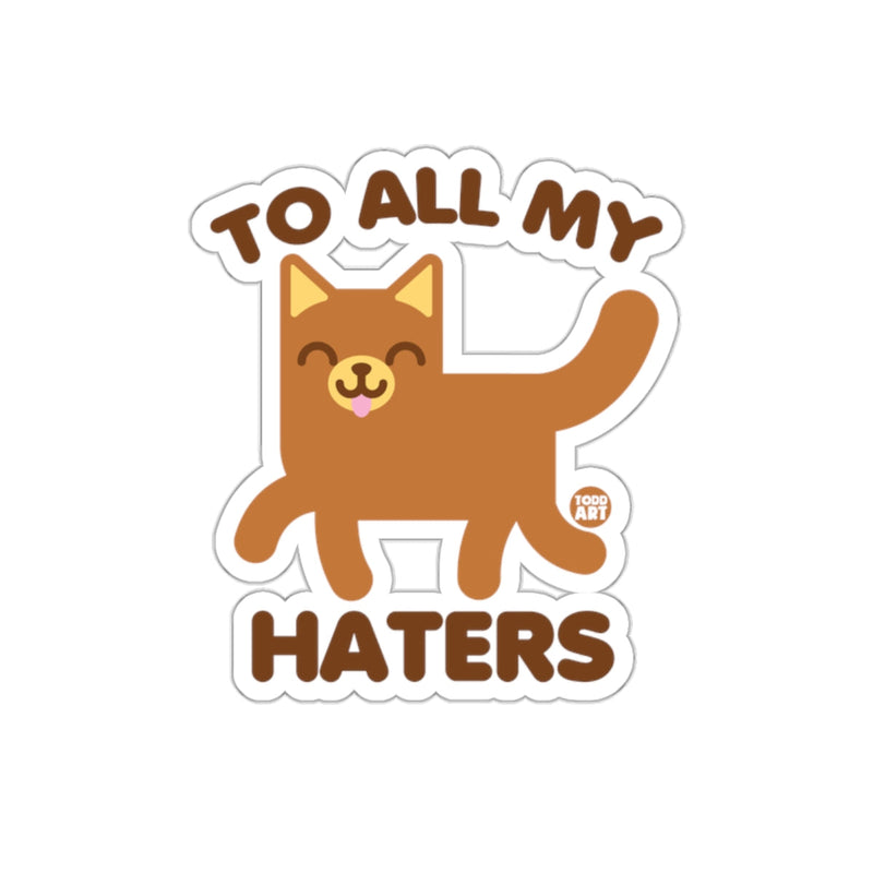 Load image into Gallery viewer, To All My Haters Cute Cat Sticker Fun Design
