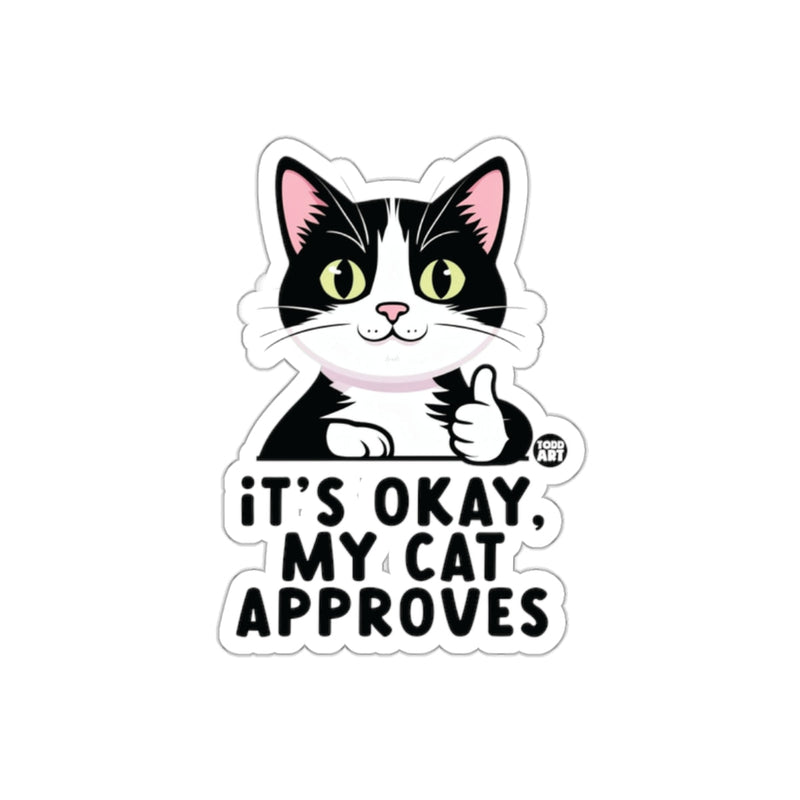 Load image into Gallery viewer, It's Okay My Cat Approves Funny Cat Sticker
