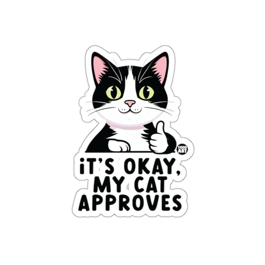 It's Okay My Cat Approves Funny Cat Sticker