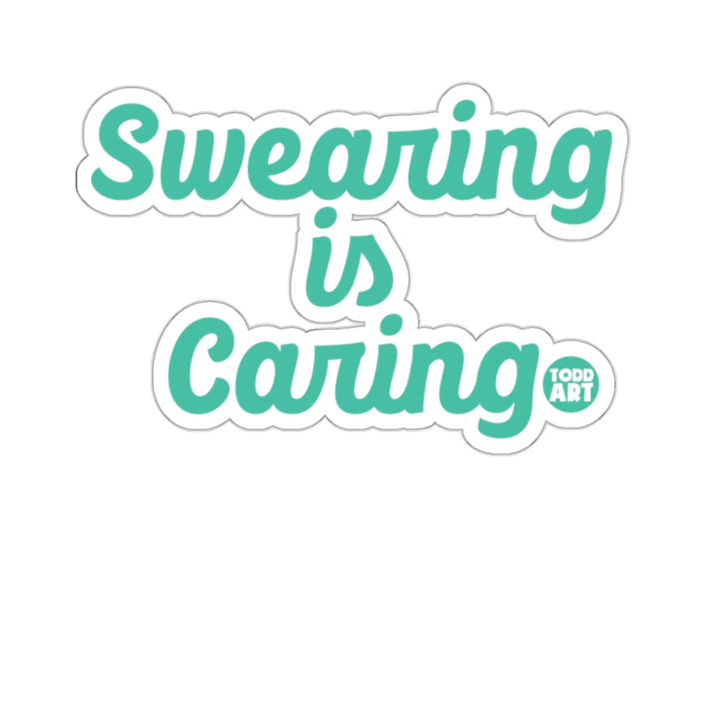 Load image into Gallery viewer, Swearing Is Caring Todd Art Motivational Sticker Product
