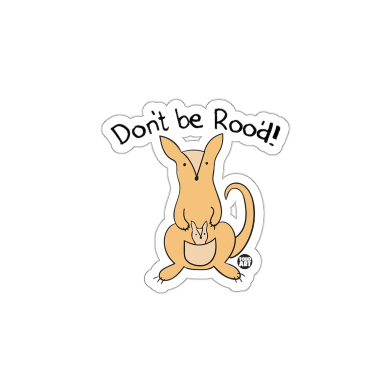 Load image into Gallery viewer, Don't Be Rood Kangaroo Design Fun Sticker Product
