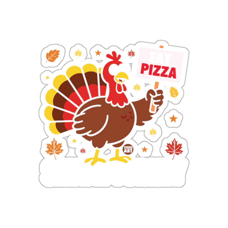 Load image into Gallery viewer, Save A Turkey Eat Pizza Sticker Thanksgiving Decor
