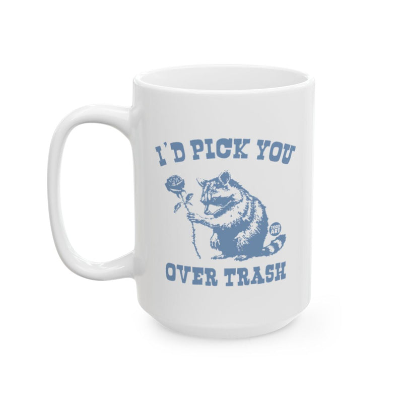 Load image into Gallery viewer, I'd Pick You Over Trash Raccoon Coffee Mug
