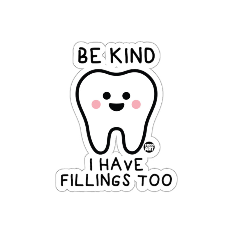 Load image into Gallery viewer, BE KIND I HAVE FILLINGS TOO Tooth Sticker
