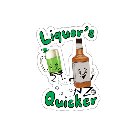 Liquor's Quicker Humorous Sticker for Fun Decor