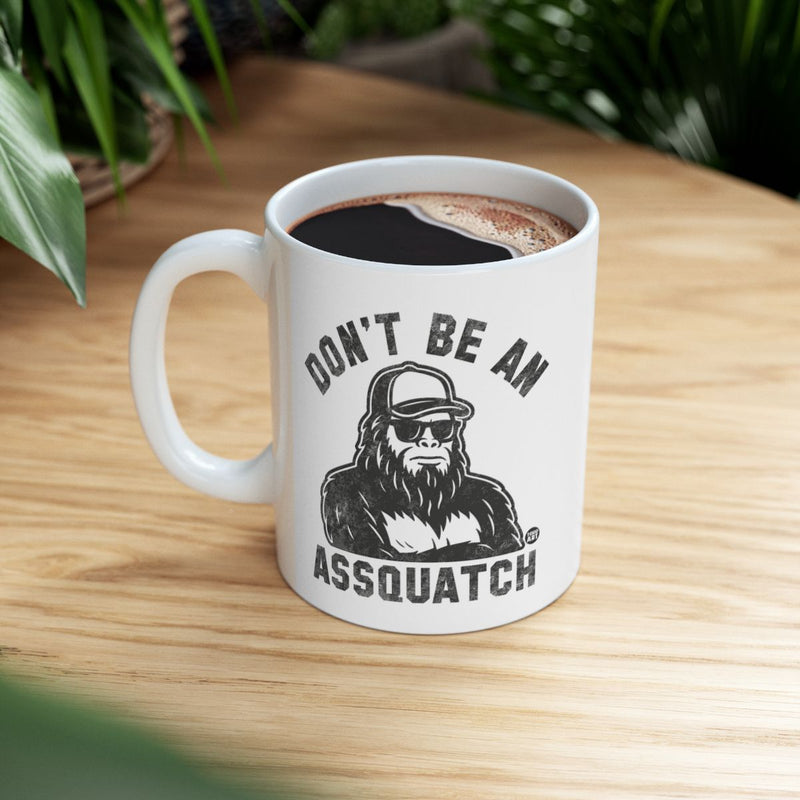 Load image into Gallery viewer, Don't Be An Assquatch Funny Bigfoot Mug
