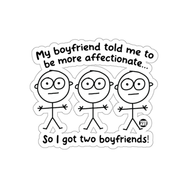 Load image into Gallery viewer, My Boyfriend Told Me to Be More Affectionate Sticker
