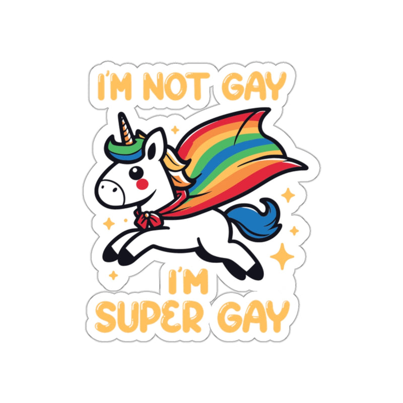 Load image into Gallery viewer, I'm Not Gay I'm Super Gay Unicorn Sticker
