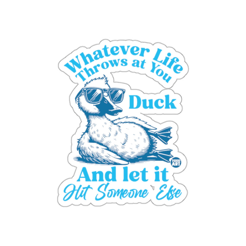 Load image into Gallery viewer, Whatever Life Throws at You Duck Sticker
