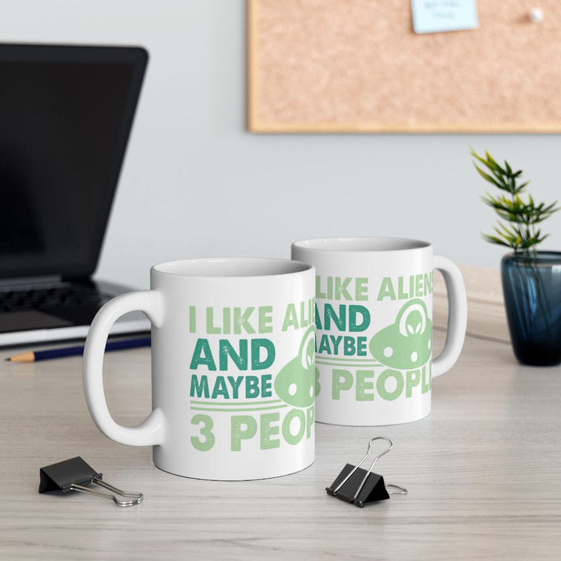 Load image into Gallery viewer, I Like Aliens And Maybe 3 People Funny Mug Gift Idea
