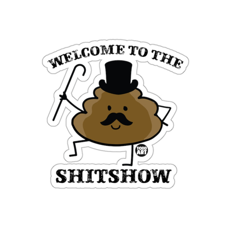 Load image into Gallery viewer, Welcome To The Shitshow Funny Humor Graphic sticker
