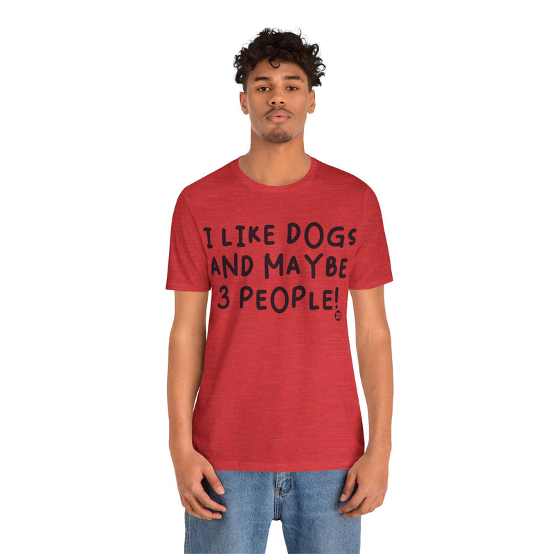 Load image into Gallery viewer, I Like Dogs and 3 People Unisex Jersey Short Sleeve Tee
