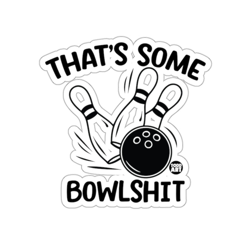 Load image into Gallery viewer, That's Some Bowlshit Todd Art Design Funny Bowling sticker
