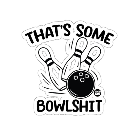 That's Some Bowlshit Todd Art Design Funny Bowling sticker