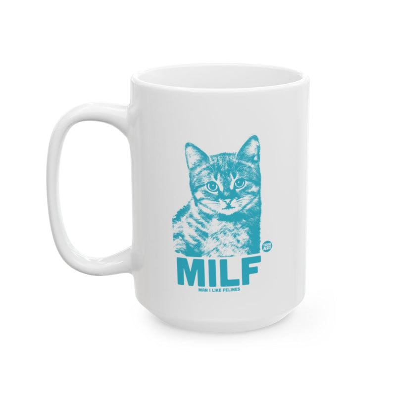 Load image into Gallery viewer, MILF Mom I Like Felines Funny Cat Coffee Mug

