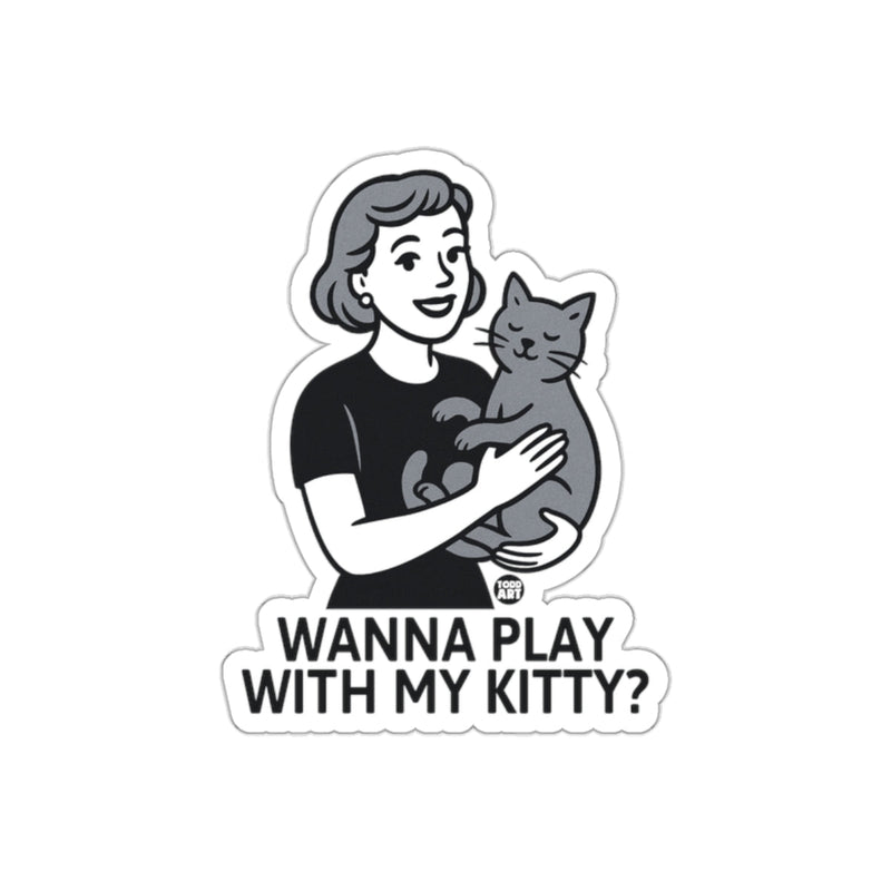 Load image into Gallery viewer, Wanna Play With My Kitty Sticker Fun Design
