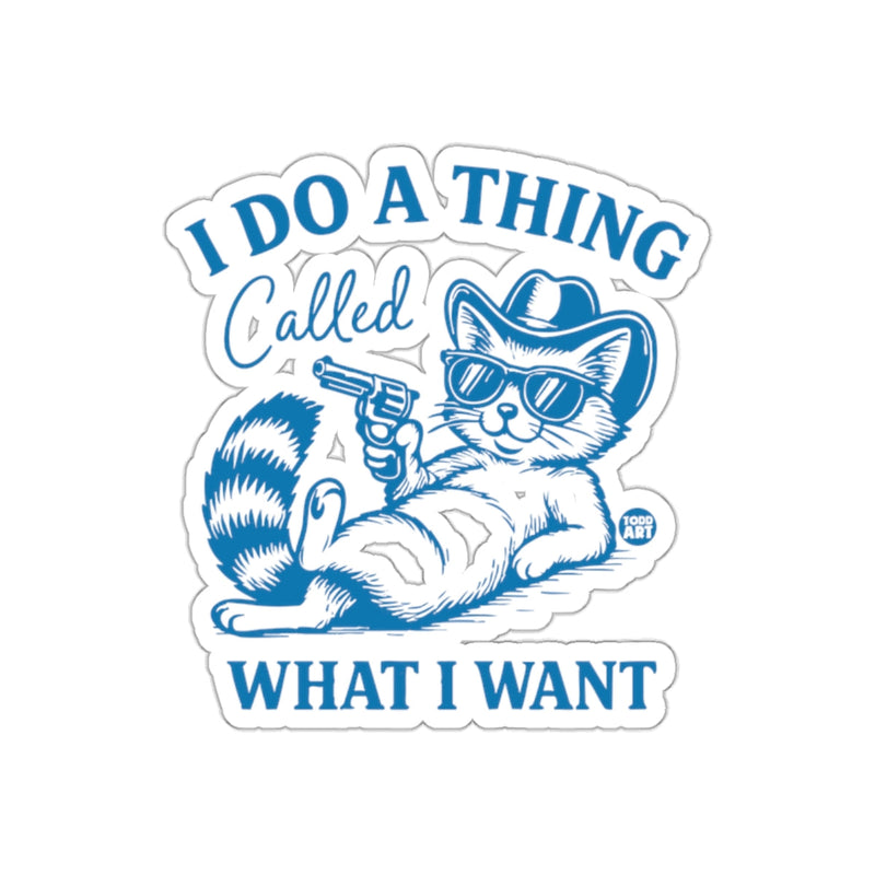 Load image into Gallery viewer, I Do A Thing Called What I Want Funny Raccoon sticker
