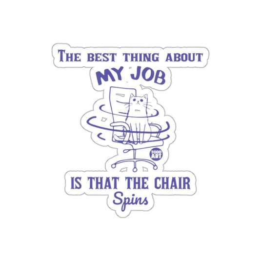 The Best Thing About My Job Chair Spins sticker