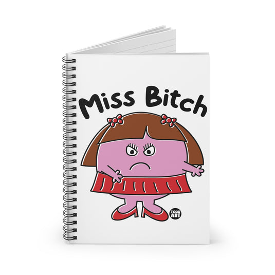 Miss Bitch Notebook Spiral Notebook - Ruled Line