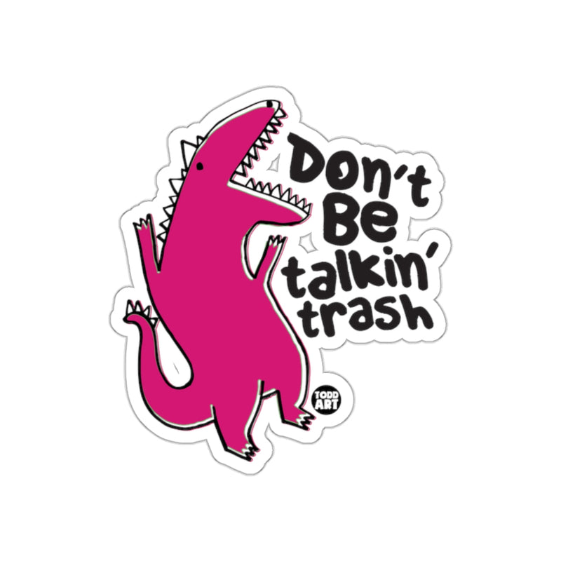 Load image into Gallery viewer, Don't Be Talkin' Trash Dinosaur Cartoon Sticker
