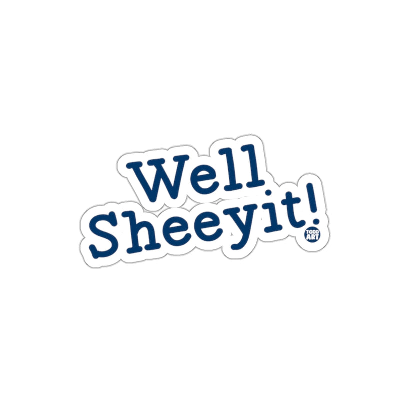 Load image into Gallery viewer, Well Sheeyit! Fun Vinyl Sticker for Any Surface
