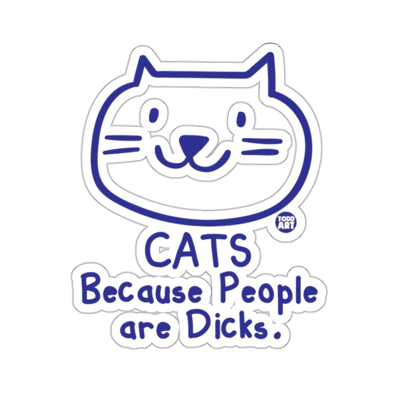 Load image into Gallery viewer, CATS Because People are Dicks Sticker
