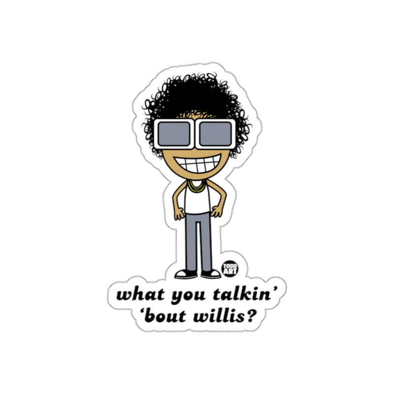 Load image into Gallery viewer, what you talkin' 'bout willis? sticker product
