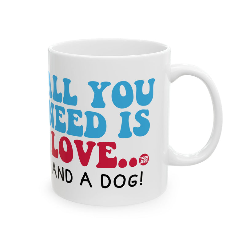 Load image into Gallery viewer, All Need is Love and a Dog Mug, Cute Dog Mug, Dog Owner Mug, Support Dog Rescue Mug
