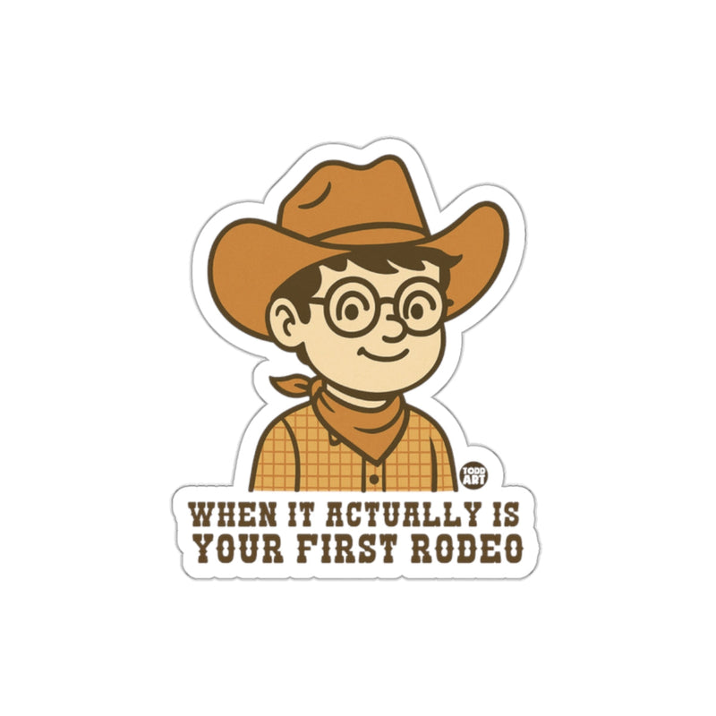 Load image into Gallery viewer, When It Actually Is Your First Rodeo sticker
