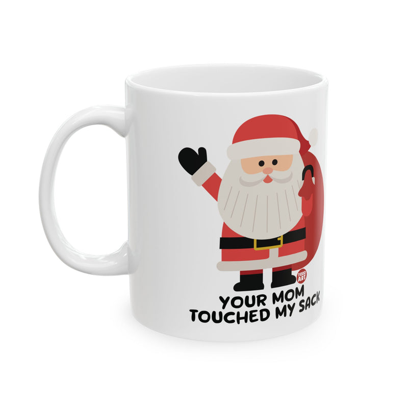 Load image into Gallery viewer, Your Mom Touched My Sack Mug, Baker Mug Adult Humor
