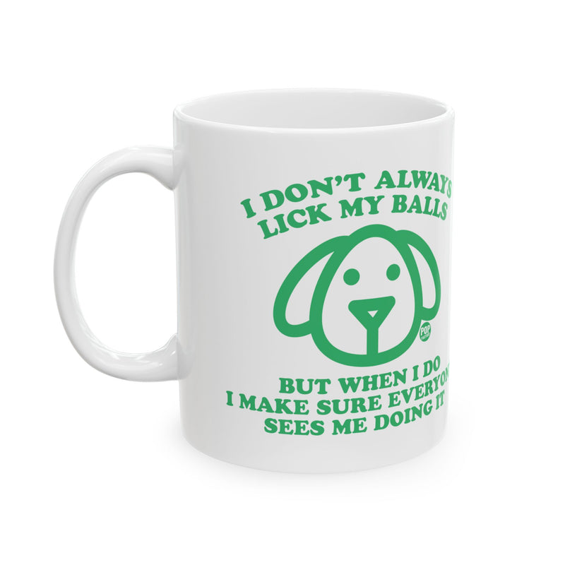 Load image into Gallery viewer, I Don&#39;t Always Lick My Balls Dog Mug
