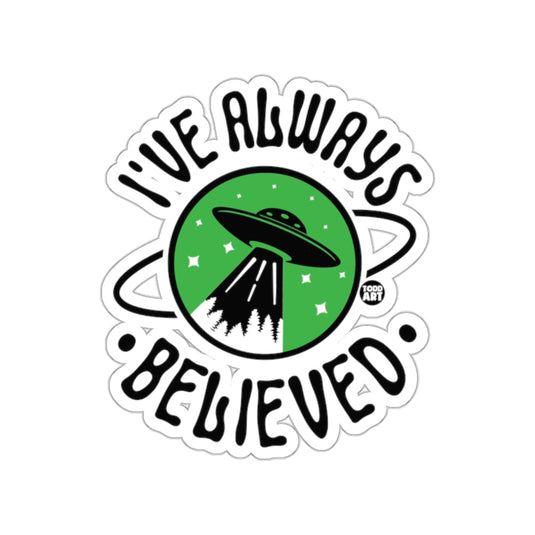 I've Always Believed Alien Spaceship Sticker product
