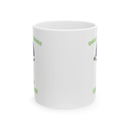 Ghouls Just Wanna Have Fun Mug