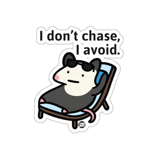 I Don't Chase I Avoid Beach Opossum Attitude sticker