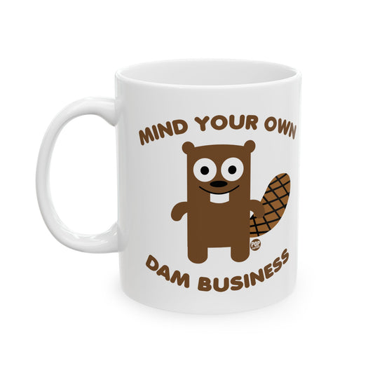 Mind Own Damn Business Beaver Mug