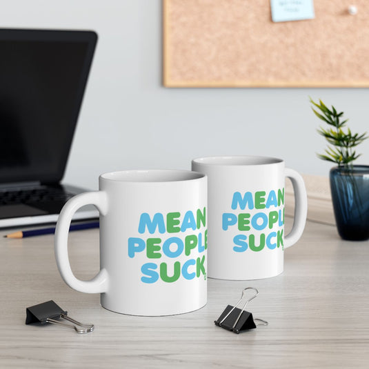 Mean People Suck Motivational Ceramic Mug