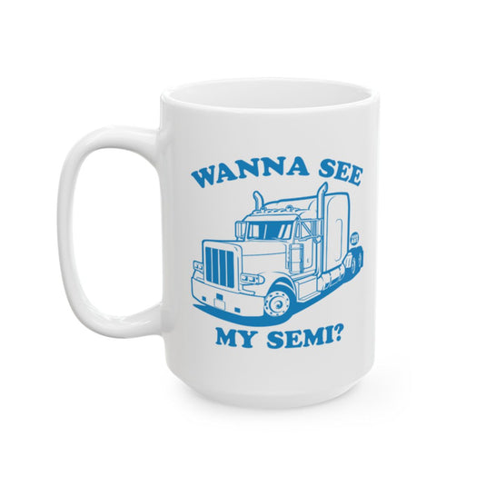 Wanna See My Semi Printed Ceramic Coffee Mug