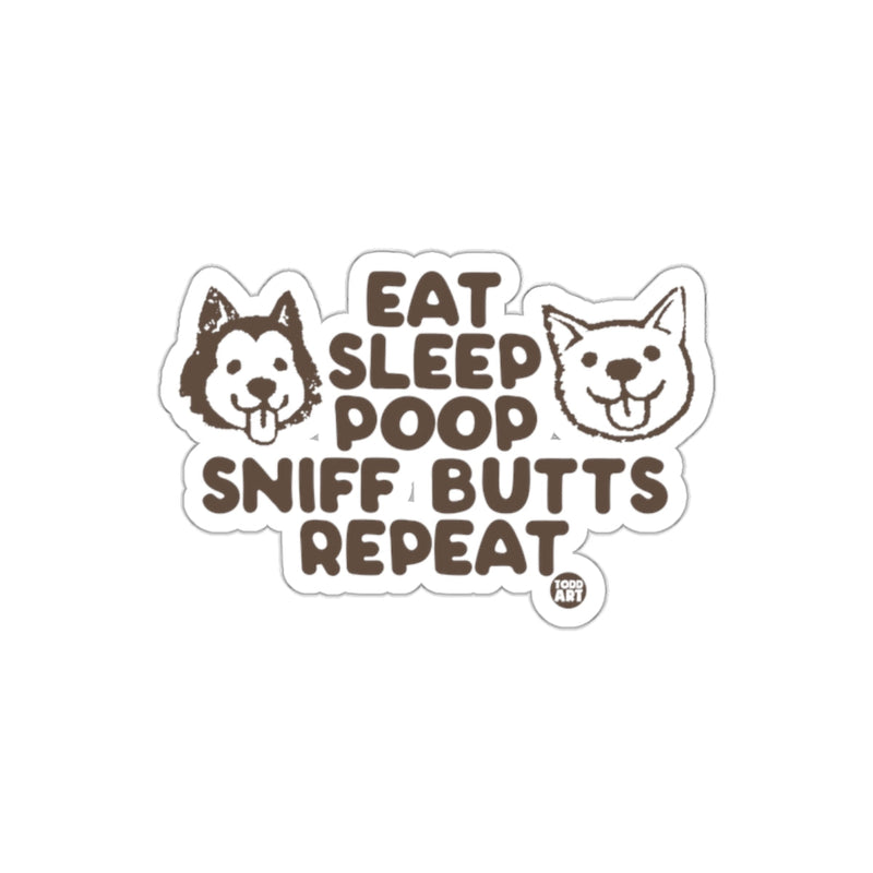 Load image into Gallery viewer, Eat Sleep Poop Sniff Butts Repeat Dog Sticker
