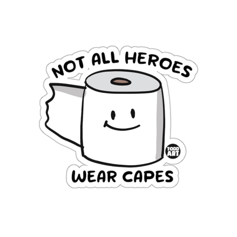 Load image into Gallery viewer, Not All Heroes Wear Capes Toilet Paper Funny sticker
