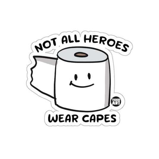 Not All Heroes Wear Capes Toilet Paper Funny sticker