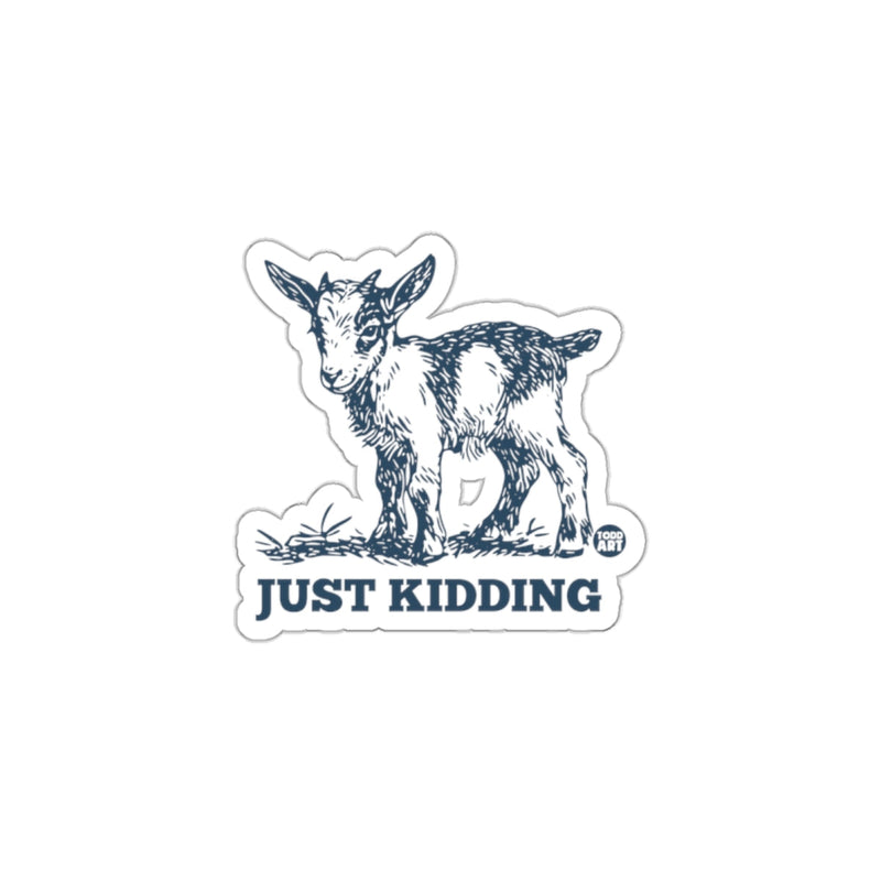 Load image into Gallery viewer, Adorable Just Kidding Goat Sticker for Laptops and More

