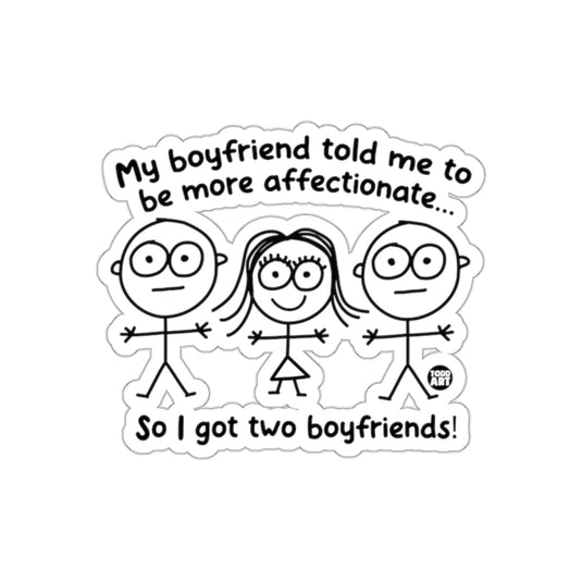 My Boyfriend Told Me to Be More Affectionate Sticker
