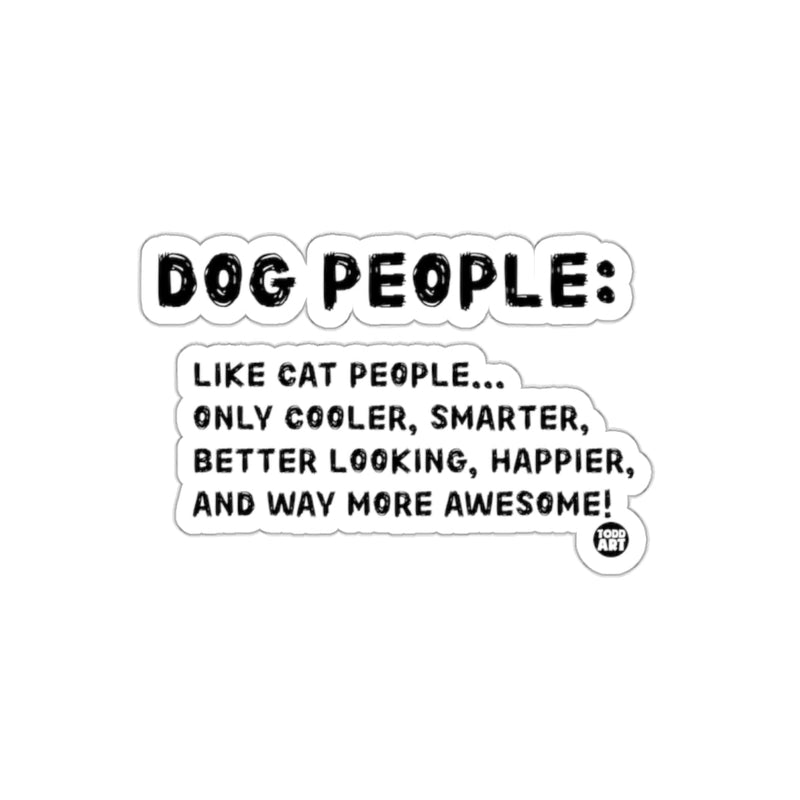 Load image into Gallery viewer, Dog People: Smarter Happier Better Looking Sticker

