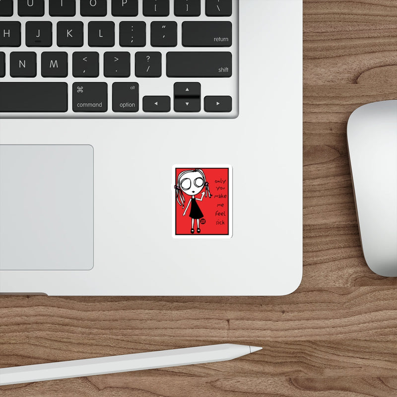 Load image into Gallery viewer, Only You Make Me Feel Sick Cartoon Sticker
