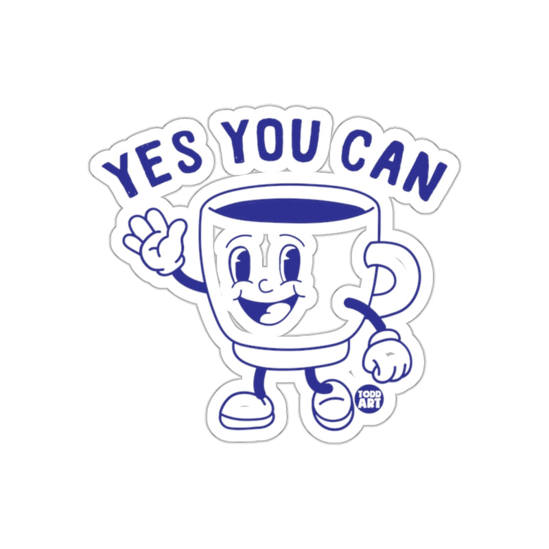 Load image into Gallery viewer, Motivational Yes You Can Coffee Mug Sticker
