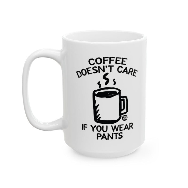 Load image into Gallery viewer, Coffee Doesn't Care If You Wear Pants mug
