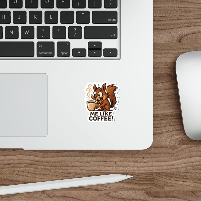 Load image into Gallery viewer, Happy Squirrel Me Like Coffee Sticker Cute Fun 
