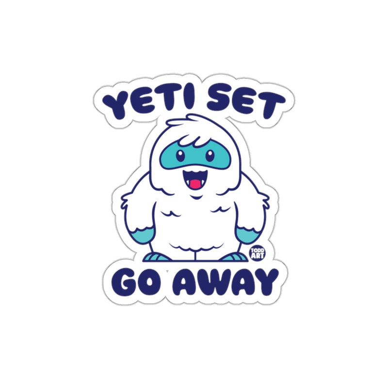 Load image into Gallery viewer, Yeti Set Go Away Funny Cute Sticker for Fun Decor
