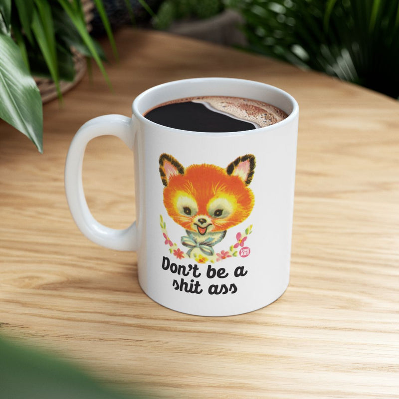 Load image into Gallery viewer, Don't Be A Shit Ass Cute Animal Art Mug
