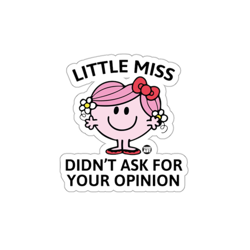 Load image into Gallery viewer, Little Miss Didnt Ask For Your Opinion Design sticker
